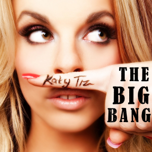 REVIEW: Why Katy Tiz's "The Big Bang" should be the Song of Summer
