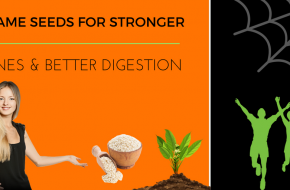 Sonsuming Sesame Seeds For Stronger Bones And Better Digestion