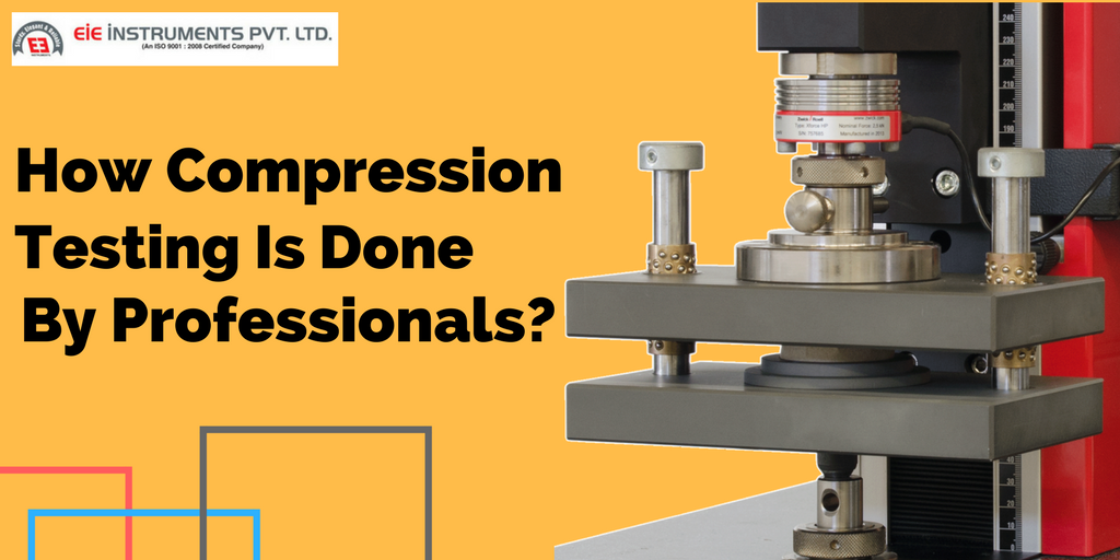 How Compression Testing Is Done By Professionals?