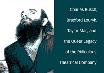 The Essays and Opinions Of Charles Ludlam: Ridiculous Theatre: Scourge Of Human Folly